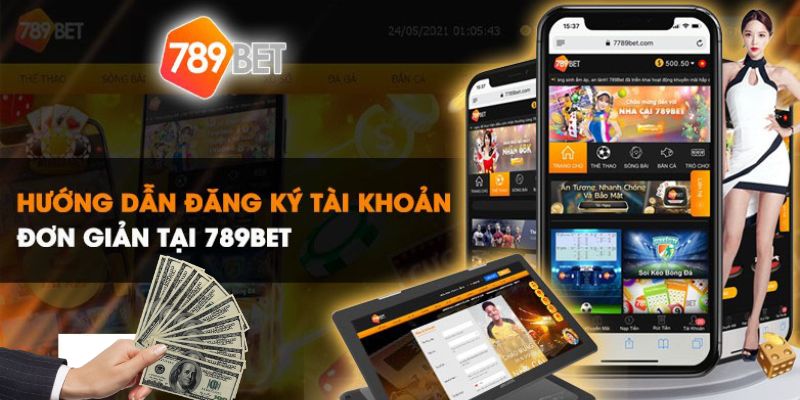 hướng dẫn đăng ký tài khoản 789bet