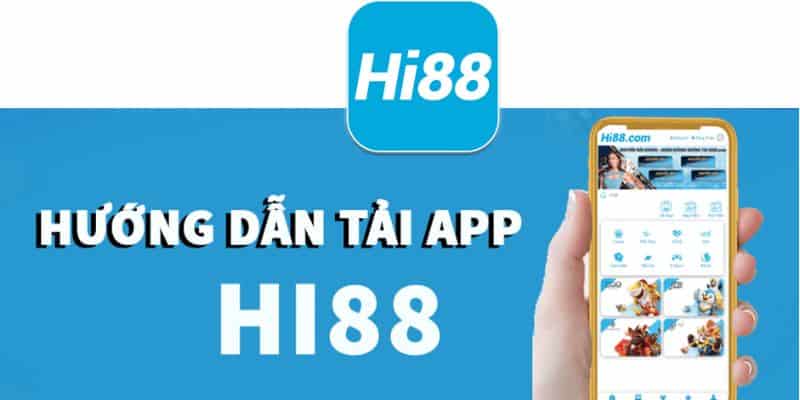 Tải app Hi88 - Đầu tư vào trải nghiệm tuyệt vời trên điện thoại