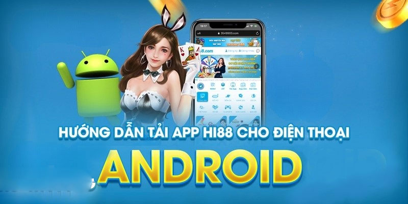 Hướng dẫn tải app Hi88 về điện thoại nhanh chóng và đơn giản