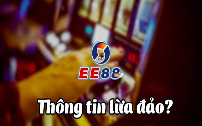 Vì sao tin đồn EE88.dev lừa đảo lại xuất hiện?