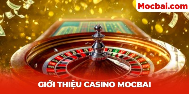 Casino Mocbai là gì?
