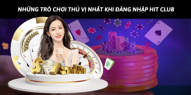 Trò chơi thú vị dành cho thành viên Hit Club