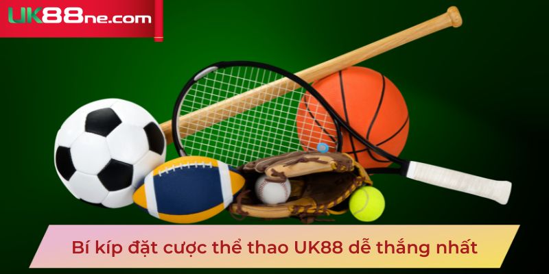 Bí kíp đặt cược thể thao UK88 dễ thắng nhất