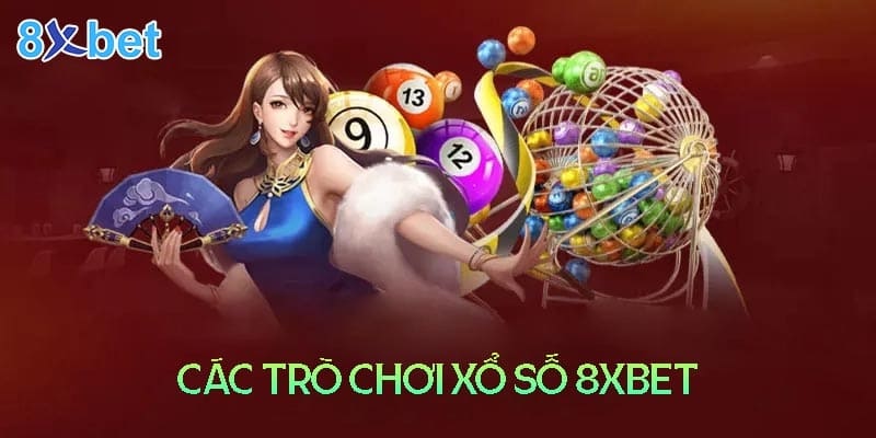  8XBet mang đến cho người chơi một loạt các hình thức xổ số