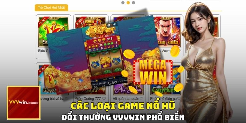 Các loại game nổ hũ đổi thưởng VVVWIN phổ biến