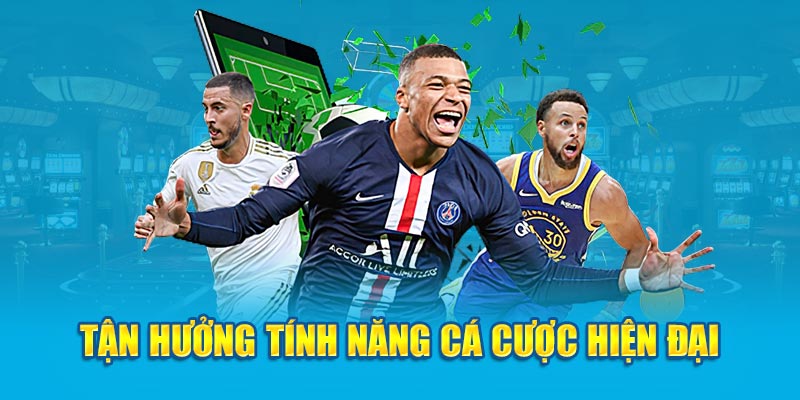 Tận hưởng tính năng cá cược hiện đại