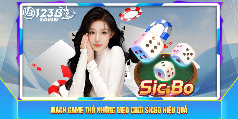 Mách game thủ những mẹo chơi Sicbo hiệu quả 