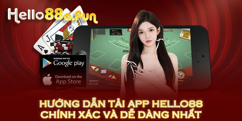 Hướng dẫn tải app HELLO88 chính xác và dễ dàng nhất