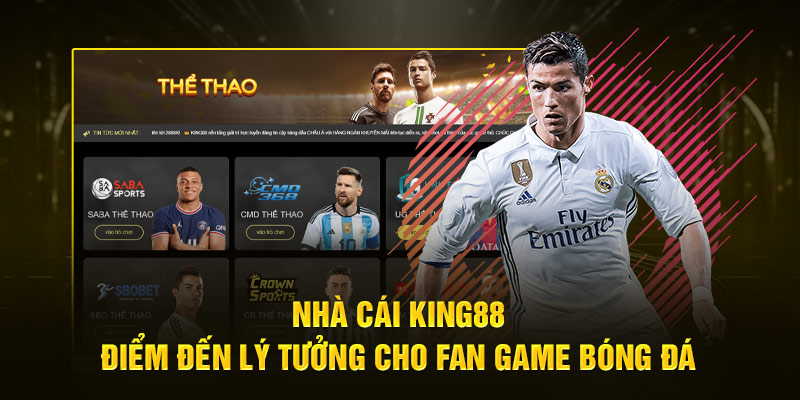 Nhà Cái Kinh88: Điểm Đến Lý Tưởng Cho Fan Game Bóng Đá