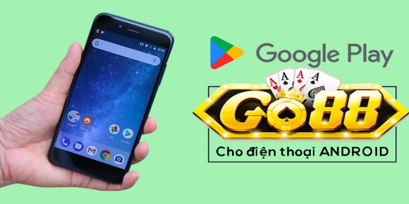 Hướng dẫn chi tiết cách tải Go88 về Android